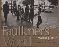 Faulkner's World: The Photographs of Martin J. Dain