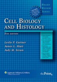 BRS Cell Biology and Histology by Judy M. Strum; James L. Hiatt; Leslie P. Gartner - 2006