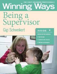 Being a Supervisor : Winning Ways for Early Childhood Professionals