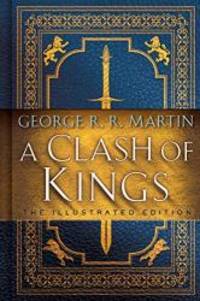 A Clash of Kings: The Illustrated Edition: A Song of Ice and Fire: Book Two by George R. R. Martin - 2019-11-05