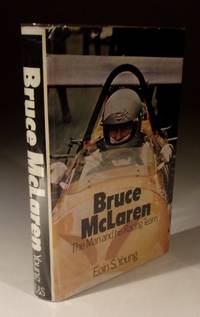 Bruce McLaren - the Man and His Racing Team by Eoin S.Young - 1971