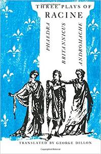 Three Plays of Racine Phaedra, Andromache, and Brittanicus (Phoenix Books)