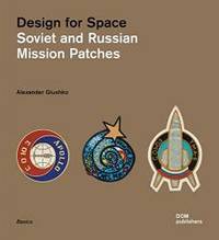 Design for Space: Soviet and Russian Mission Patches by Alexander Glushko - 2016-08-09