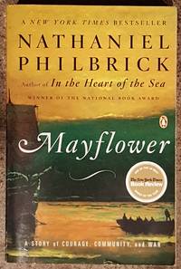 Mayflower A Story of Courage, Community, and War by Nathaniel. Philbrick - April 24, 2007