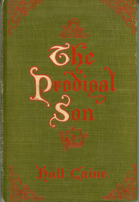 THE PRODIGAL SON .. by Caine, Hall (Thomas Henry Hall Caine) - 1904