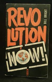 Revolution Now! by Bill Bright - 1970