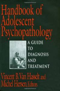 Handbook Of Adolescent Psychopathology: A Guide To Diagnosis And Treatment (Series In Scientific Foundations Of Clinical &amp; Counseling Psychology) - 