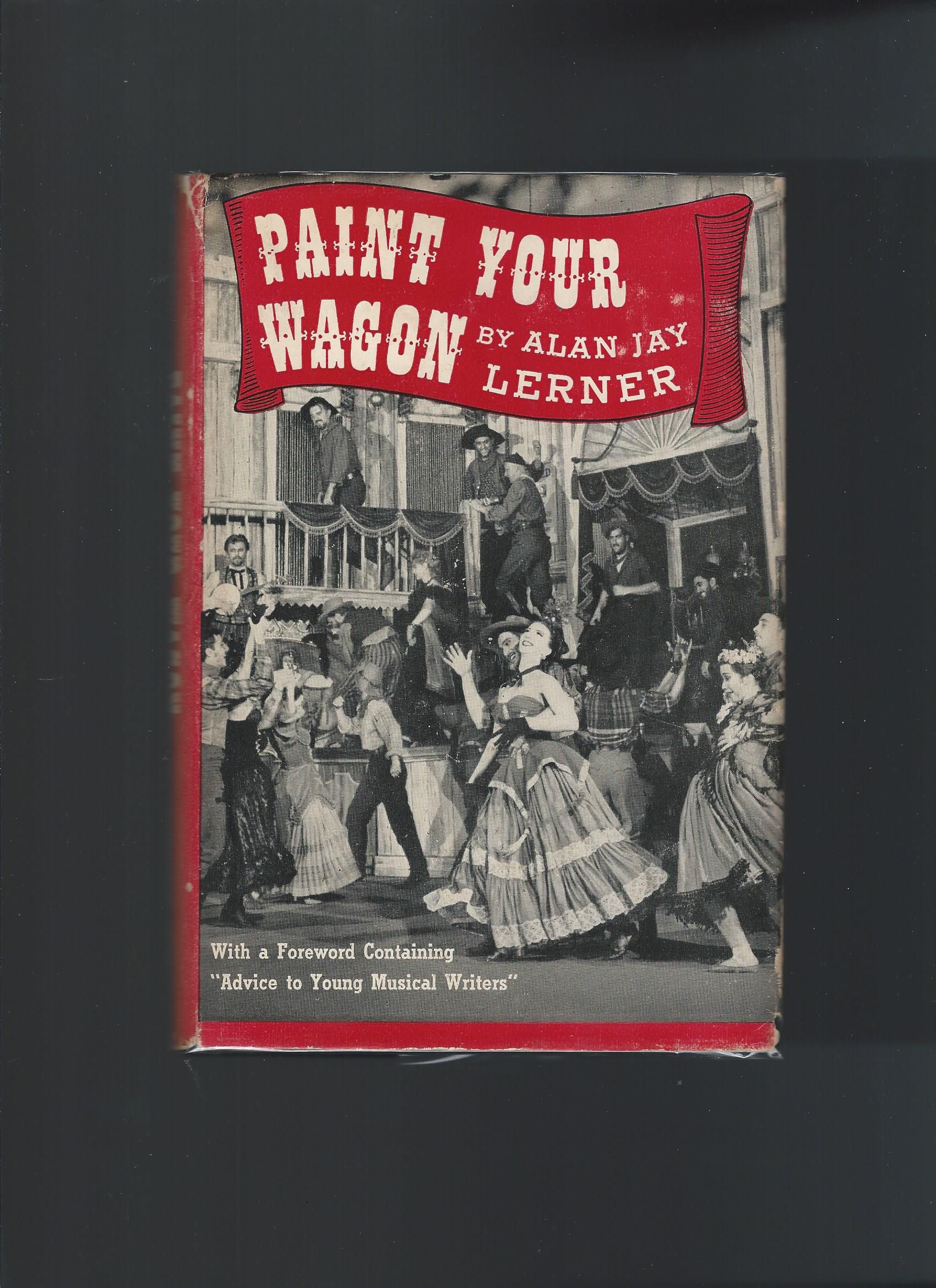 Paint Your Wagon by Alan Jay Lerner First Edition 1952 from