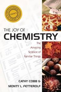 Joy of Chemistry : The Amazing Science of Familiar Things