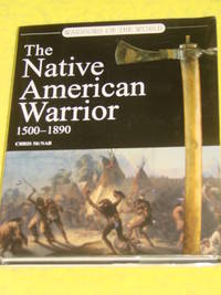 The Native American Warrior 1500-1890