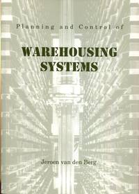 Planning and Control of Warehousing Systems by Van Den Berg,Jeroen - 1996-01-01