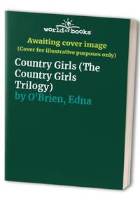 Country Girls (The Country Girls Trilogy) by O&#39;Brien, Edna