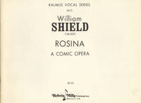 Rosina A Comic Opera. [Piano-vocal score]