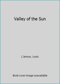 Valley of the Sun by L'amour, Louis - 1995