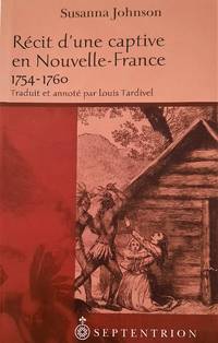 Récit d une captive en Nouvelle-France 1754-1760