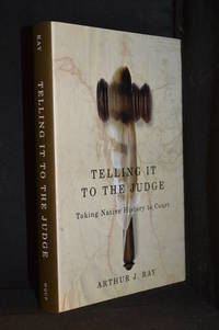 Telling It to the Judge: Taking Native History to Court (Publisher series: Native and Northern...