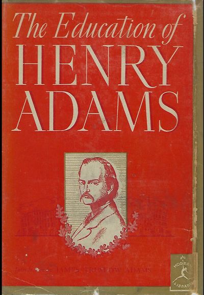 THE EDUCATION OF HENRY ADAMS. MODERN LIBRARY #76