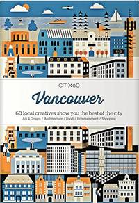 image of CITIx60 City Guides - Vancouver: 60 local creatives bring you the best of the city