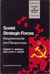 Soviet Strategic Forces: Requirements and Responses