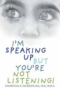 Iam Speaking Up but Youare Not Listening!