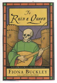 TO RUIN A QUEEN: An Ursula Blanchard Mystery at Queen Elizabeth I's Court.