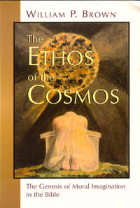 image of The Ethos of the Cosmos: The Genesis of Moral Imagination in the Bible