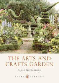 The Arts and Crafts Garden (Shire Library)