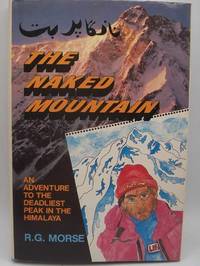 image of The Naked Mountain: An Adventure to the Deadliest Peak in the Himalaya