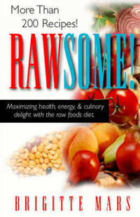 Rawsome: Maximizing Healthy Energy and Culinary Delight with the Raw Foods Diet