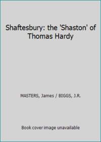 Shaftesbury: the 'Shaston' of Thomas Hardy