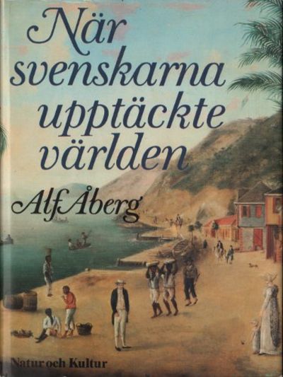NÄR SVENSKARNA UPPTÄCKTE VÄRLDEN. Från vikingar…