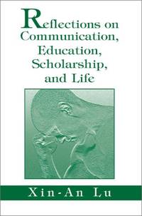 Reflections on Communication, Education, Scholarship, and Life