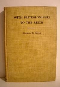 With British Snipers to the Reich. by Capt. C Shore - 1st - 1948 - from Military Books (SKU: 47-1008)