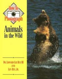 How to Photograph Animals in the Wild by Rue, Leonard L., Jr - 1996