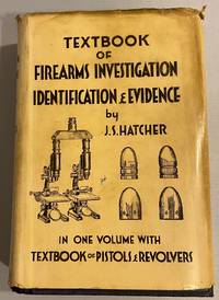 Textbook of Firearms Investigation identification and Evidence