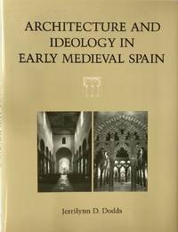 Architecture and Ideology in Early Medieval Spain