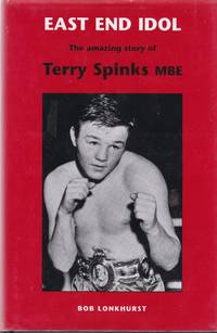 East End Idol: The Amazing Story of Terry Spinks