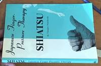 Shiatsu: Japanese Finger - Pressure Therapy by Namikoshi, Tokujiro - 1976