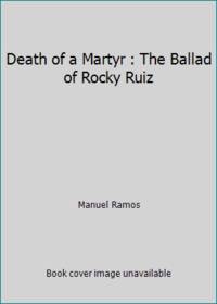 Death of a Martyr : The Ballad of Rocky Ruiz