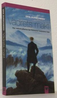 Vädrets makt. Hur naturkrafterna har förändrat…