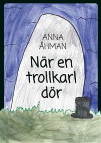 När en trollkarl dör.