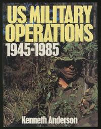 US Military Operations 1945-1985 by Kenneth ANDERSON
- First edition
- 1984
- from Between the Covers- Rare Books, Inc. ABAA (SKU: 352551)