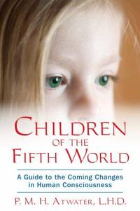 image of Children of the Fifth World : A Guide to the Coming Changes in Human Consciousness