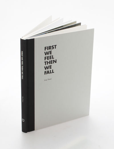 Guy Yanai: First We Feel Then We Fall.