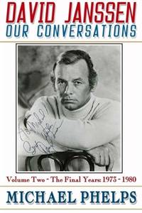 David Janssen: Our Conversations: The Final Years