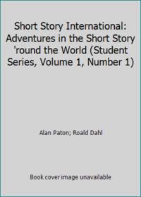 Short Story International: Adventures in the Short Story 'round the World (Student Series, Volume...