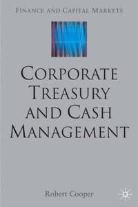 Corporate Treasury and Cash Management [With CDROM]