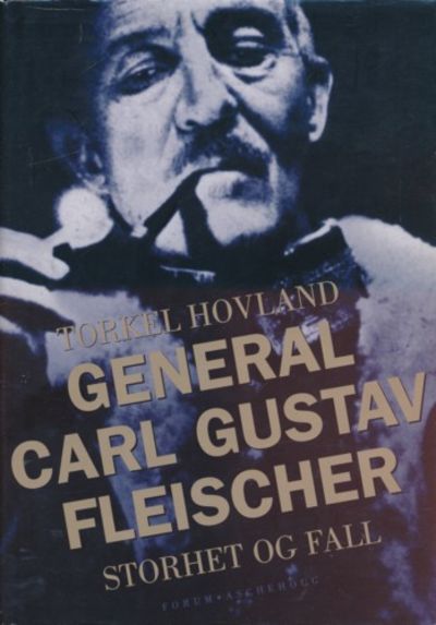 General Gustav Fleischer. Storhet og fall