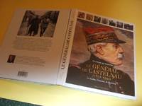 Le GÃ©nÃ©ral de Castelnau: Le Soldat, l&#039;Homme, le ChrÃ©tien -par Patrick De Gmeline / Editions Charles Herissey ( Noel Edouard, Vicomte De Castelnau ) by de Gmeline, Patrick ( FRENCH LANGUAGE EDITION ) - 2014