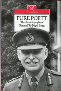 Pure Poett: The Memoirs of General Sir Nigel Poett KCG, DSO and bar by Poett, Nigel - 1991